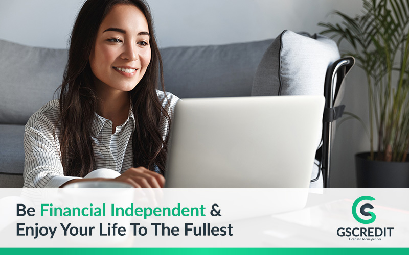 Be-Financial-Independent-&-Enjoy-Your-Life-To-The-Fullest-GS-Credit-
