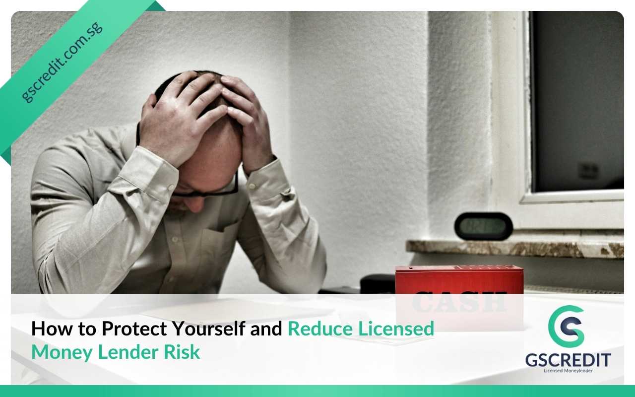How to protect yourself and reduce risks when borrowing from a licensed moneylender in Singapore