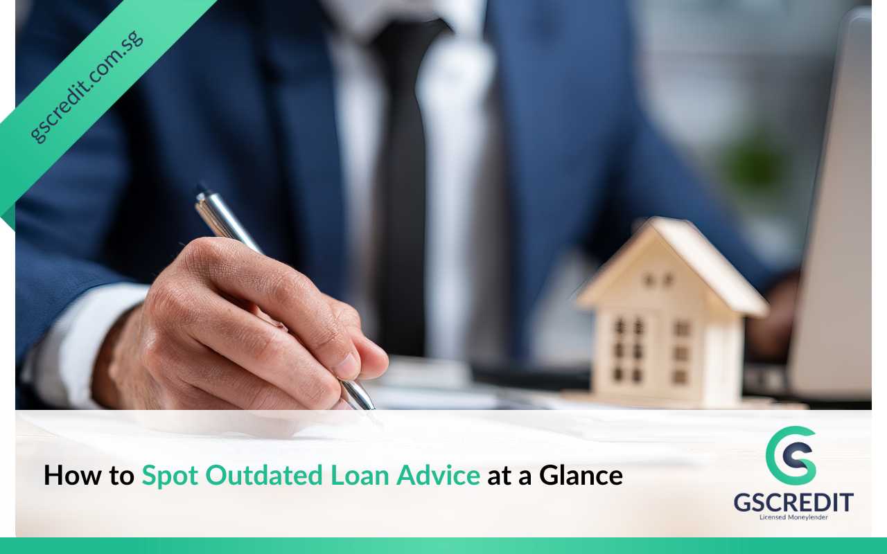 How to Spot Outdated Loan Advice at a Glance
